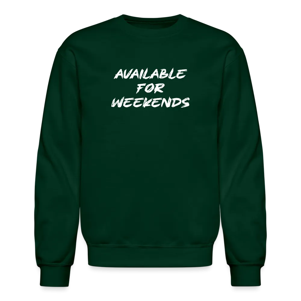 Available For Weekends Sweatshirt