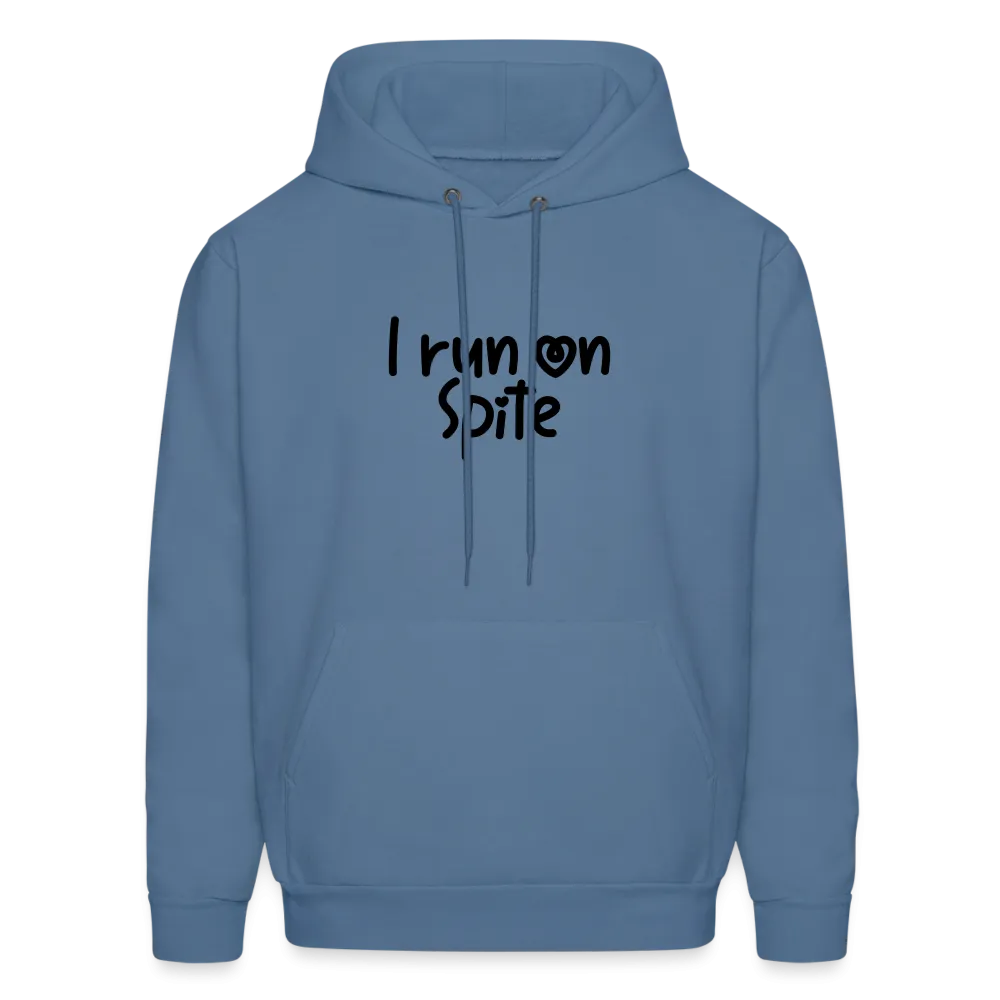 I Run On Spite Hoodie